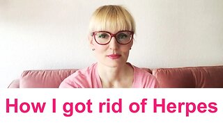 How I got rid of Herpes