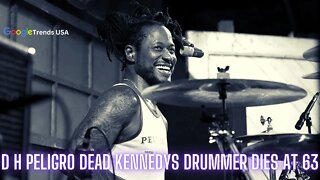 D H Peligro Dead Kennedys Drummer Dies At 63
