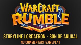 WarCraft Rumble - No Commentary Gameplay - Storyline Lordaeron - Son of Arugal