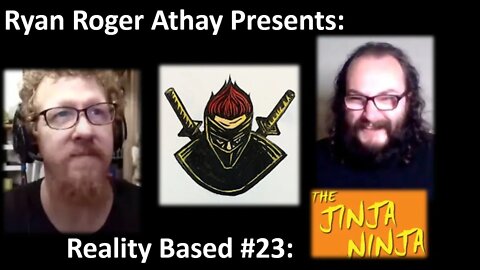 Reality Based #23: The Jinja Ninja