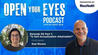 Ep 90 Part 1 - “Is Self-Actualization Attainable?” with Ron Rivers