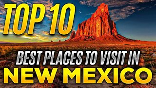 Top 10 best places to visit in New Mexico