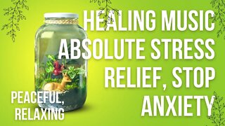 Healing Music Absolute Stress Relief, Stop Anxiety - 1 Hour