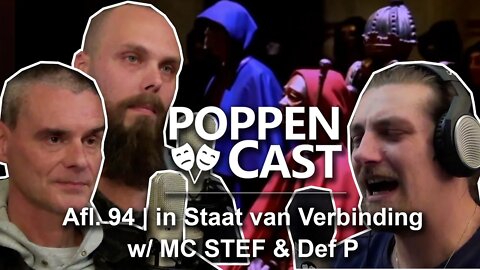 In Staat van Verbinding w/ MC STEF & Def P | PoppenCast #94