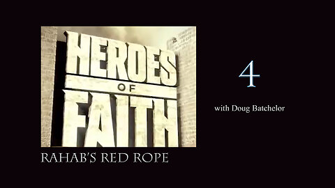 Heroes of Faith #4 - Rahab's Red Rope by Doug Batchelor