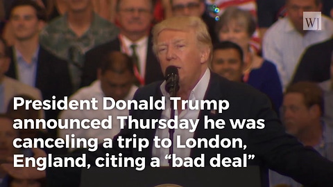 President Trump Abruptly Cancels London Visit