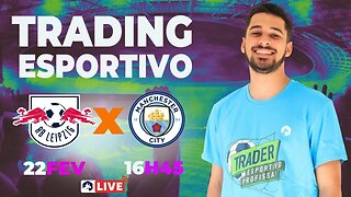 Trading Esportivo Ao Vivo - RB Leipzig X Manchester City - Champions League