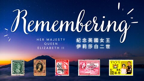 Remembering Her Majesty Queen Elizabeth II