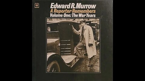 Edward R. Murrow – A Reporter Remembers Volume One: The War Years