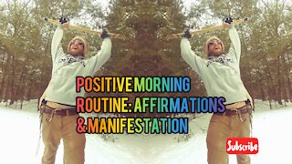 Positive Morning Routine: Affirmations & Manifestation