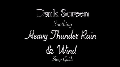 Heavy Rain Storm Wind and Thunder Sleep Guide.