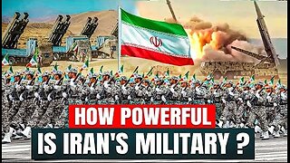 How Powerful is Iran Military 2023