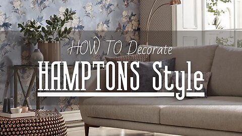 HOW TO Decorate HAMPTONS Style Interior -