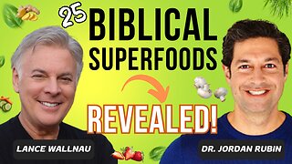 Dr. Jordan Rubin Reveals 25 Bible Super Foods That Change Your Life! | Lance Wallnau