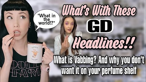 What's with these 'GD' Headlines!? Vabbing, the perfume you won't find at bath and body works.