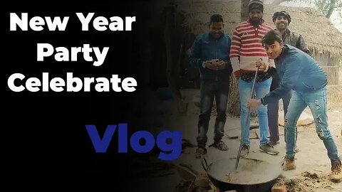 New Year Party Celebrate Vlog | Rohit | RK Ballia Vlog
