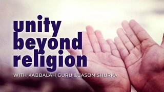 UNITY BEYOND RELIGION w/ Eli Kabbalah Guru