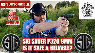 SIG SAUER P320 NITRON 9MM 300 ROUND REVIEW! IS IT SAFE & RELIABLE?