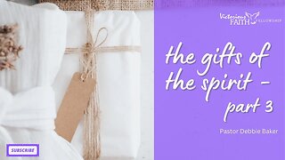 The Gifts of the Spirit Part 3