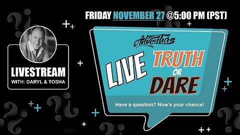 NOV 27 - LIVE TRUTH OR DARE You ask the questions | VANCITY ADVENTURE