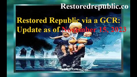 Restored Republic via a GCR Update as of November 15, 2023