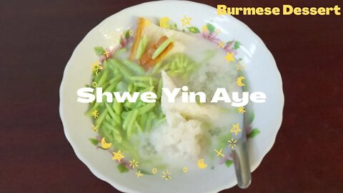 Popular Burmese Dessert/Shwe Yin Aye