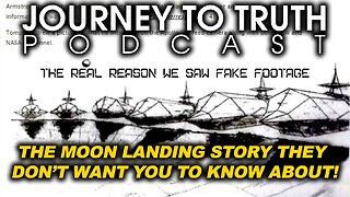 The MOON LANDING They Kept HIDDEN From You—It's Not Radiation Impossibilities (We Have Portals for That), it's Not C.G.I. Holograms Projected From Flat Earth.. or Any of That... But We DID See a Fake Moon Landing! | Journey to Truth Podcast