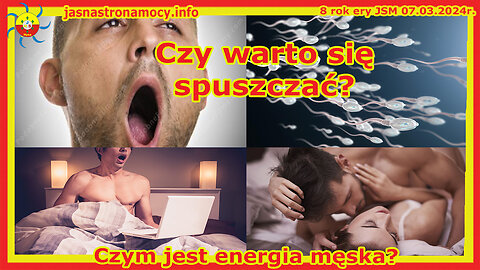 Czy warto się spuszcz*ać Czym jest energia męska?