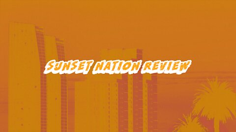 ❂ Sunset Nation Review ❂