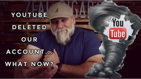 Youtube Deleted our channel...now what?!?!?!