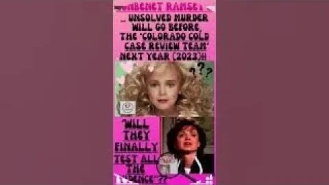 💕🔎 ‘JONBENET RAMSEY’ ~ “SO FINALLY, ‘THE COLORADO COLD CASE REVIEW TEAM’ WILL RE-LOOK AT THIS CASE”!