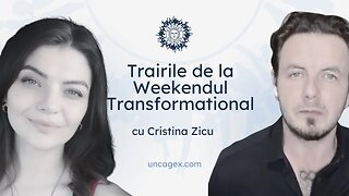 Cristina Zicu despre Weekendul Transformational