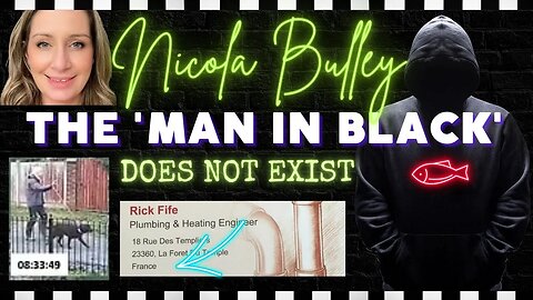 NICOLA BULLEY | RICHARD FIFE WAS NOT THERE | 'MAN IN BLACK' DOES NOT EXIST | IN MY OPINION OF COURSE