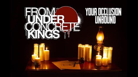 From Under Concrete Kings // Your Occlusion Unbound