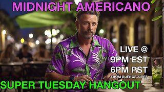 Midnight Americano - Live From Buenos Aires - Super Tuesday Hangout