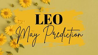 LEO May 2023 Tarot Prediction (Sun/Moon/Rising)