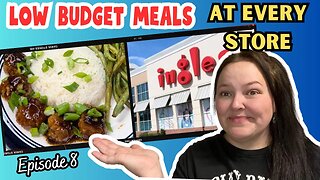 Episode 8 - Low Budget Meals At EVERY Store | Meals To Make When Money Is Tight