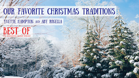 Our Favorite Christmas Traditions - Yvette Hampton and Aby Rinella (Best of, 2020)