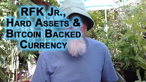 RFK Jr. Statement: Gold, Silver & Bitcoin Backed Dollar: Increasing Interest Rates Support Currency