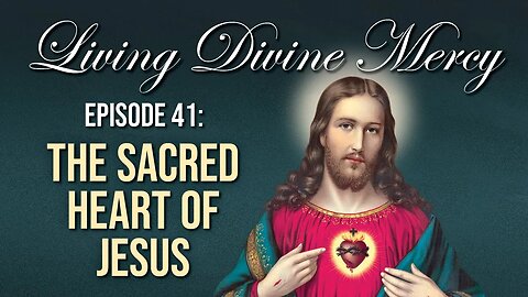 The Sacred Heart w/Visitation Nuns - Living Divine Mercy TV Show (EWTN) Ep. 41
