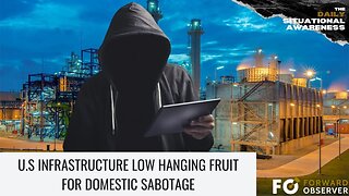 U.S. Infrastructure Low Hanging Fruit for Domestic Sabotage