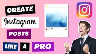 How To Make A Professional Instagram Post | Create Instagram Posts Like A Pro