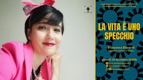 LA VITA È UNO SPECCHIO con Francesca Biavardi