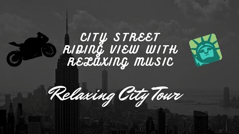 City Street riding view with relaxing music | Relaxing City Tour