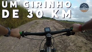 UM GIRINHO DE 30 KM - BIKES E TRILHAS