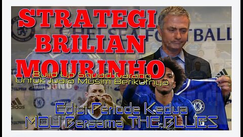 Strategi Super Jenius Mourinho Untuk Meraih Trofi Musim Berikutnya Bersama Chelsea FC
