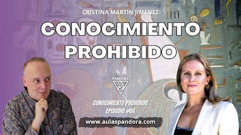 CONOCIMIENTO PROHIBIDO con Cristina Martín Jiménez