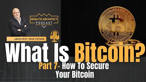 What is Bitcoin Series Part 7 How To Secure Your Your Bitcoin