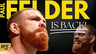 The Comeback of Paul Felder: When and Against Who?