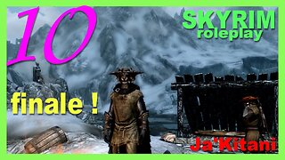 Skyrim part 10 - Ja'Kitani's Fate - Roleplay series 3 FINALE